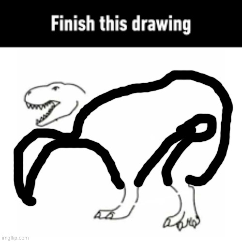 finish this drawing | image tagged in finish this drawing | made w/ Imgflip meme maker