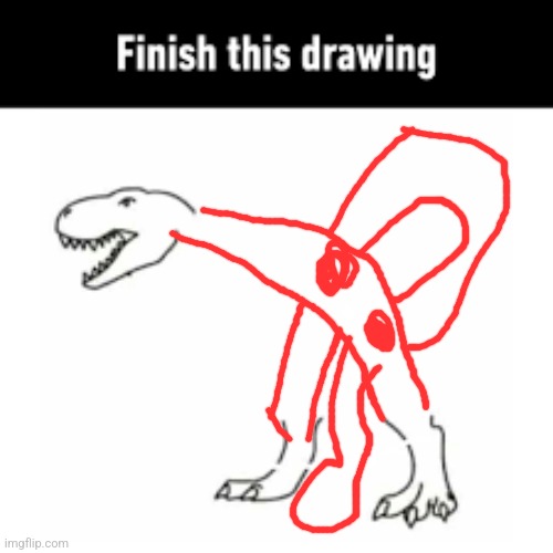 finish this drawing | image tagged in finish this drawing | made w/ Imgflip meme maker