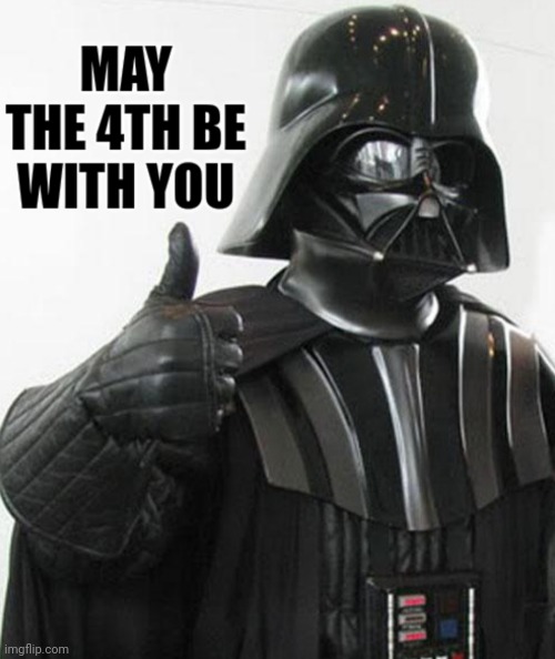 Happy Star Wars Day! | image tagged in memes,star wars | made w/ Imgflip meme maker