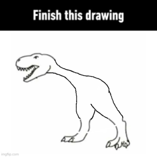 finish this drawing | image tagged in finish this drawing | made w/ Imgflip meme maker