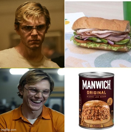 image tagged in sandwich,cannibalism,jeffrey dahmer | made w/ Imgflip meme maker