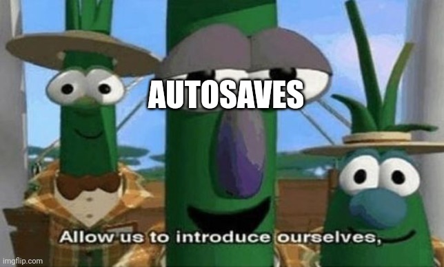 Allow Us to Introduce Ourselves | AUTOSAVES | image tagged in allow us to introduce ourselves | made w/ Imgflip meme maker