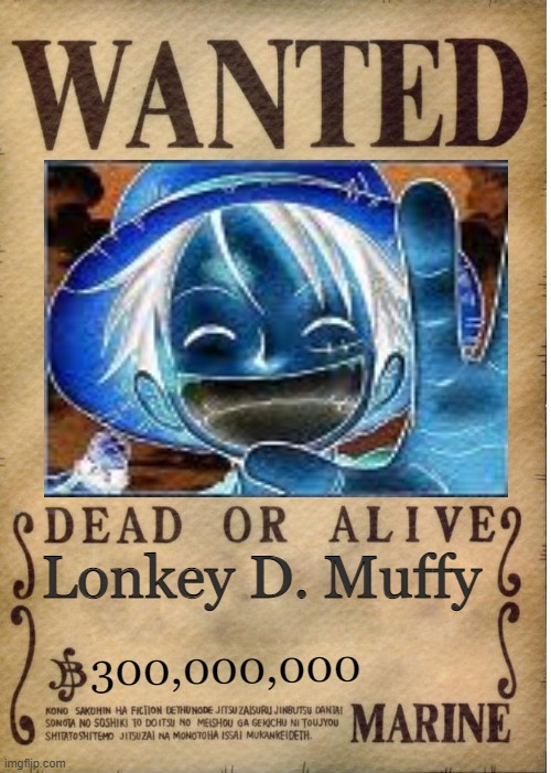 Htaw Rat's Panted Woster! | Lonkey D. Muffy; 300,000,000 | image tagged in one piece wanted poster template | made w/ Imgflip meme maker