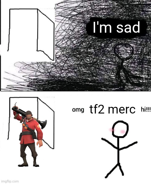I don't main soldier but yeah | I'm sad; tf2 merc | image tagged in omg hi | made w/ Imgflip meme maker