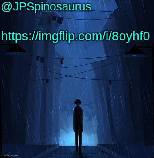 JPSpinosaurus LN announcement temp | https://imgflip.com/i/8oyhf0 | image tagged in jpspinosaurus ln announcement temp | made w/ Imgflip meme maker