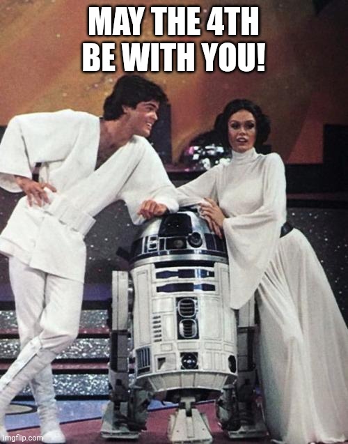 May The 4th Be With You! | MAY THE 4TH BE WITH YOU! | image tagged in star wars,donny and marie | made w/ Imgflip meme maker