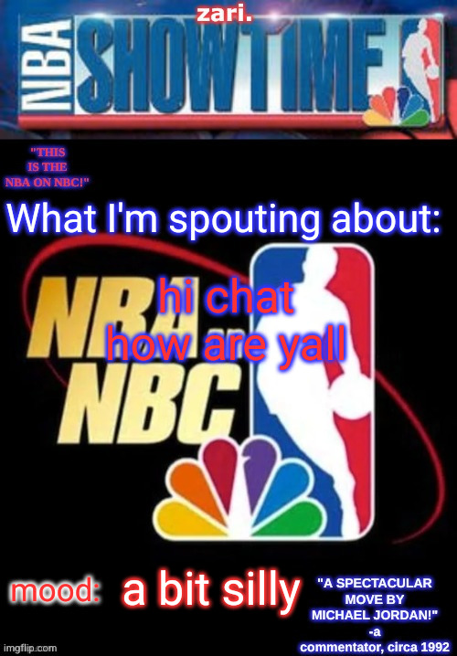 zari.’s NBA on NBC temp | hi chat 
how are yall; a bit silly | image tagged in zari s nba on nbc temp | made w/ Imgflip meme maker