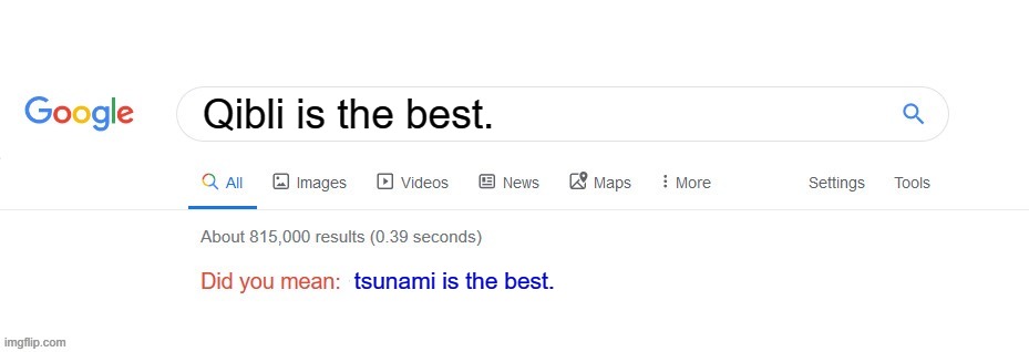 WOF MEME | Qibli is the best. tsunami is the best. | image tagged in did you mean,wof | made w/ Imgflip meme maker