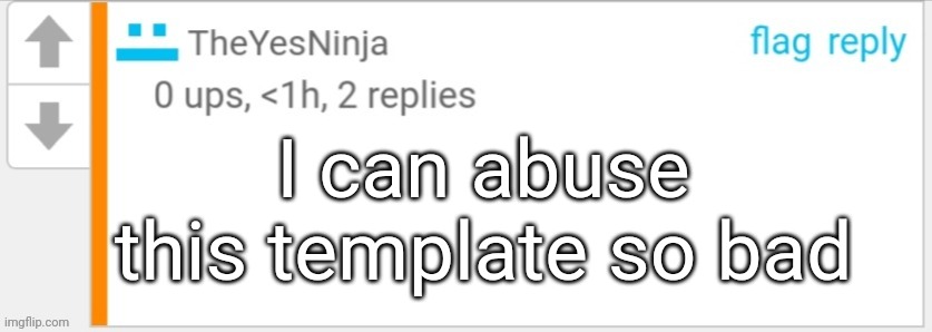 TheClownNinja says | I can abuse this template so bad | image tagged in theclownninja says | made w/ Imgflip meme maker