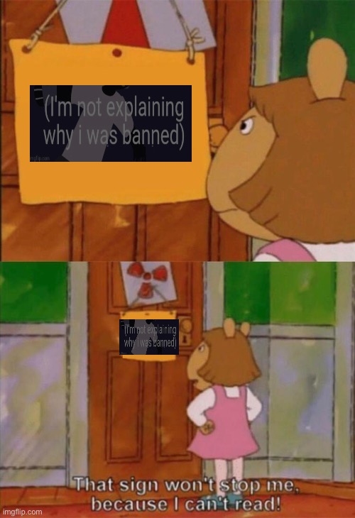 that wont stop me cause i can't read | image tagged in that wont stop me cause i can't read | made w/ Imgflip meme maker