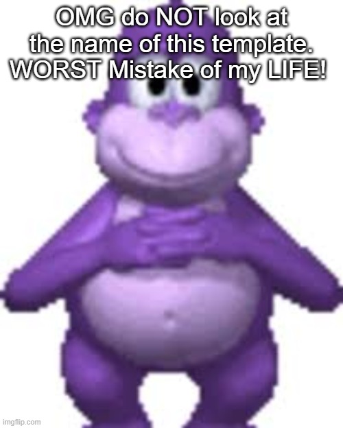 skibidi gyatts | OMG do NOT look at the name of this template. WORST Mistake of my LIFE! | made w/ Imgflip meme maker