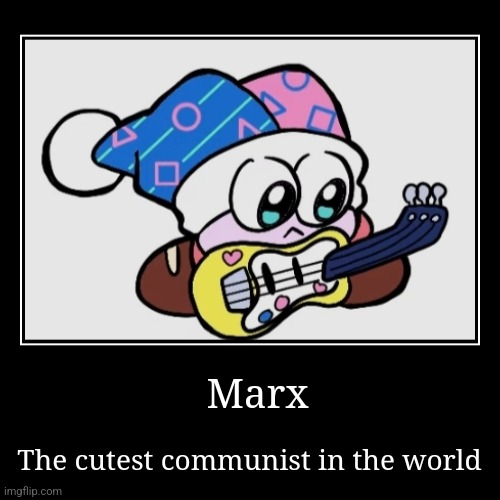 Marx | The cutest communist in the world | image tagged in funny,demotivationals | made w/ Imgflip demotivational maker