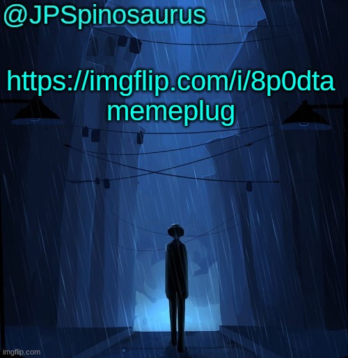 JPSpinosaurus LN announcement temp | https://imgflip.com/i/8p0dta memeplug | image tagged in jpspinosaurus ln announcement temp | made w/ Imgflip meme maker