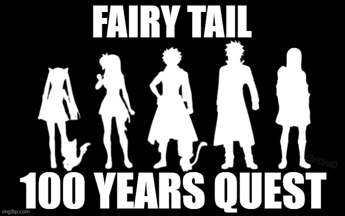 Fairy Tail 100 Years Quest Fanmade Poster | FAIRY TAIL; ChristinaO; 100 YEARS QUEST | image tagged in fairy tail,fairy tail 100 years quest,fairy tail 100 years quest anime,fairy tail 2024,fanart | made w/ Imgflip meme maker