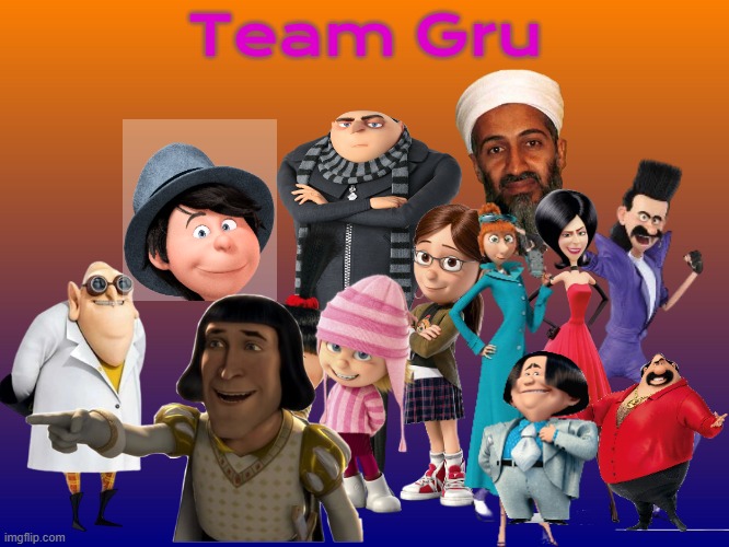 (just realized that farquaad covered agnes) | Team Gru | image tagged in triha gradient | made w/ Imgflip meme maker