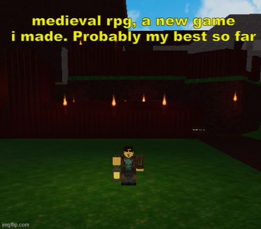 medieval rpg, a new game i made. Probably my best so far | made w/ Imgflip meme maker