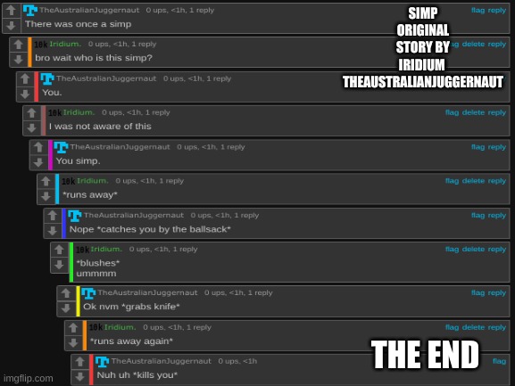 simp: an original story | SIMP
ORIGINAL STORY BY
IRIDIUM 
THEAUSTRALIANJUGGERNAUT; THE END | made w/ Imgflip meme maker