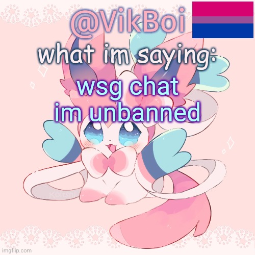 Vik's Sylveon Temp | wsg chat im unbanned | image tagged in vik's sylveon temp | made w/ Imgflip meme maker