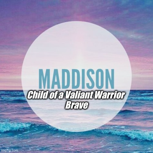 Meaning of Maddison - Imgflip