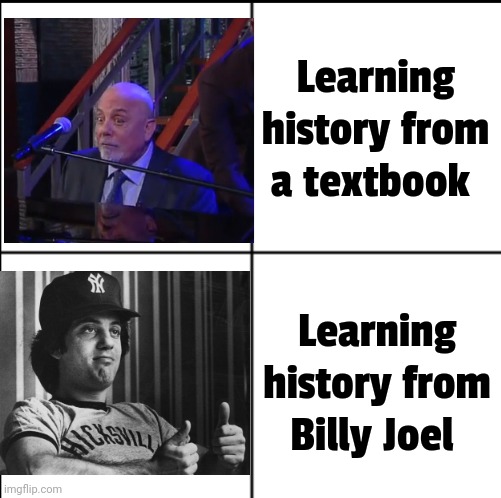 We Didn't Start the Fire! | Learning history from a textbook; Learning history from Billy Joel | image tagged in blank 4-panel,marilyn monroe,peter pan,hula hoop,bob dylan,richard nixon | made w/ Imgflip meme maker