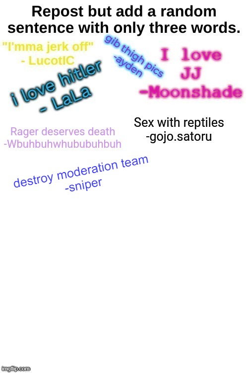 destroy moderation team
-sniper | made w/ Imgflip meme maker