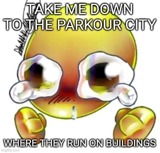 There's also an msmg hotel there | TAKE ME DOWN TO THE PARKOUR CITY; WHERE THEY RUN ON BUILDINGS | image tagged in ggghhhhhghghghhhgh,rfg | made w/ Imgflip meme maker