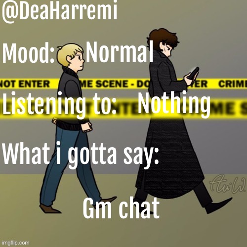 DeaHarremi's announcement temp | Normal; Nothing; Gm chat | image tagged in deaharremi's announcement temp | made w/ Imgflip meme maker