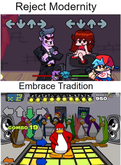 image tagged in fnf,friday night funkin,club penguin,reject modernity embrace tradition | made w/ Imgflip meme maker