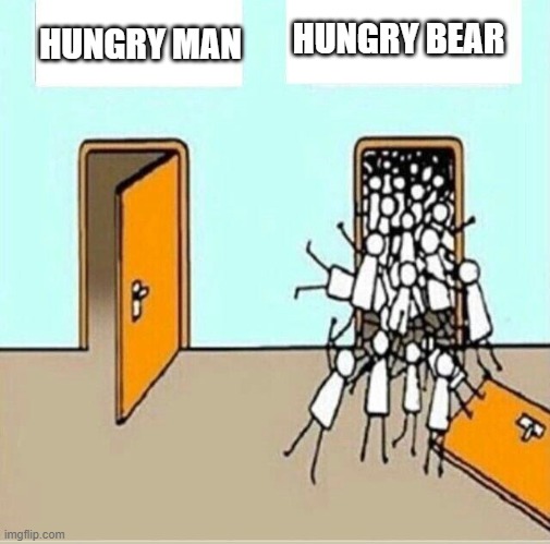 Two Doors | HUNGRY BEAR; HUNGRY MAN | image tagged in two doors | made w/ Imgflip meme maker