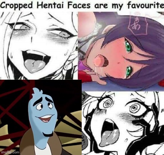 We do a bit of trolling | image tagged in cropped hentai faces are my favourite | made w/ Imgflip meme maker