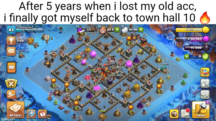 Went from th5 (when i came back) to th 10 within 5 months...W or L? | After 5 years when i lost my old acc, i finally got myself back to town hall 10 🔥 | made w/ Imgflip meme maker