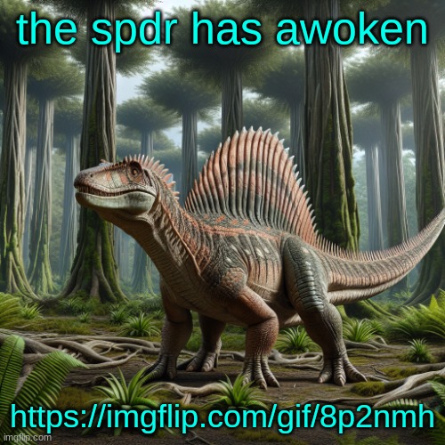 JPSpinosaurus (by ai) | the spdr has awoken; https://imgflip.com/gif/8p2nmh | image tagged in jpspinosaurus by ai | made w/ Imgflip meme maker