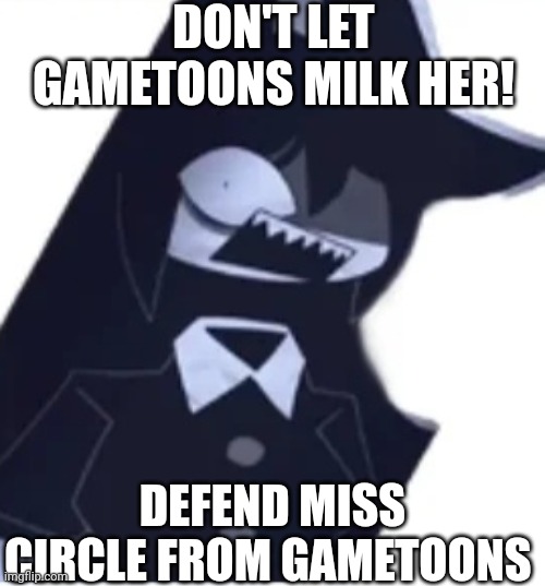Defend her! | DON'T LET GAMETOONS MILK HER! DEFEND MISS CIRCLE FROM GAMETOONS | image tagged in miss circle is shocked | made w/ Imgflip meme maker