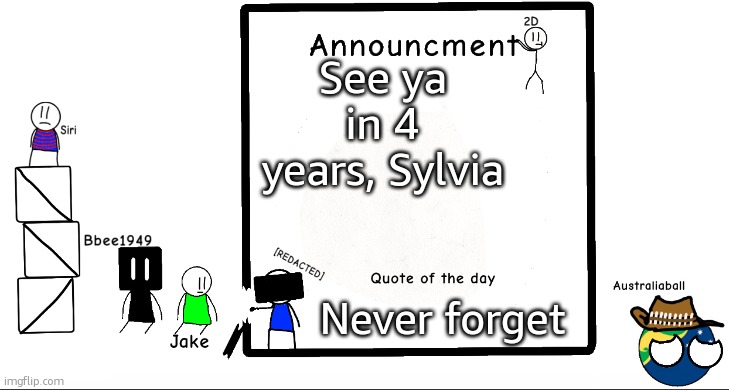 *siiiiigghhhhhhhhhhh* (love the new rememberance rule btw) | See ya in 4 years, Sylvia; Never forget | image tagged in bbee1949 ann temp 2 | made w/ Imgflip meme maker