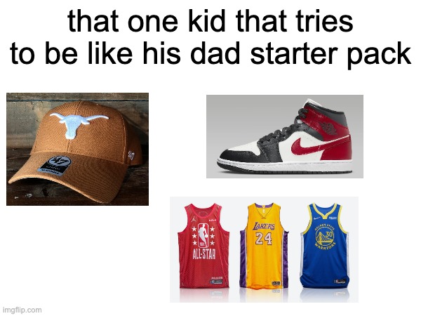 ... | that one kid that tries to be like his dad starter pack | image tagged in sports,sport,blank white template,blank starter pack,x starter pack,starter pack | made w/ Imgflip meme maker