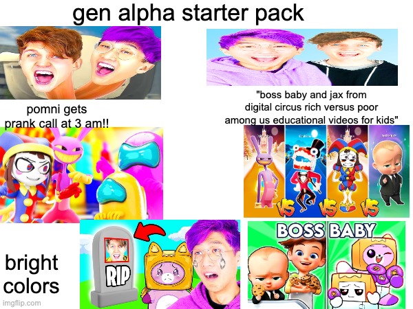 gen alphas suck | gen alpha starter pack; pomni gets prank call at 3 am!! "boss baby and jax from digital circus rich versus poor among us educational videos for kids"; bright colors | image tagged in gen alpha,lankybox,blank starter pack,x starter pack,starter pack | made w/ Imgflip meme maker