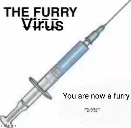 image tagged in furry virus | made w/ Imgflip meme maker