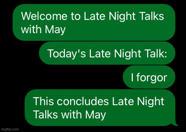 Late Night Talks with May episode 1 | made w/ Imgflip meme maker