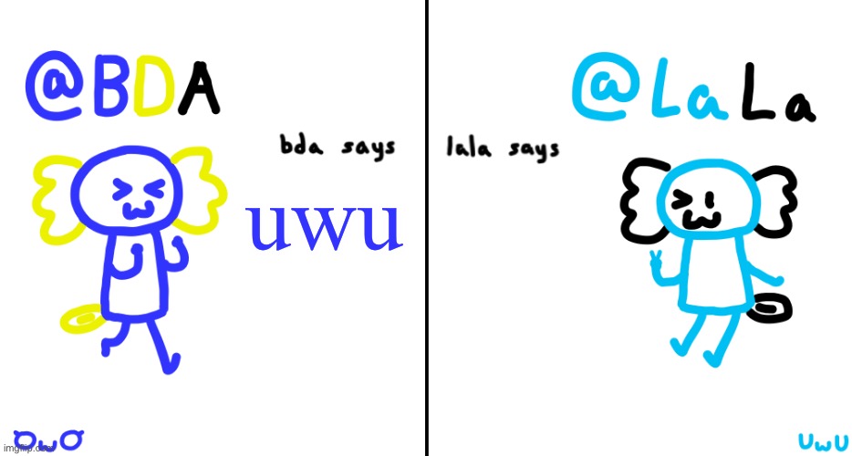 bda and lala announcment temp | uwu | image tagged in bda and lala announcment temp | made w/ Imgflip meme maker