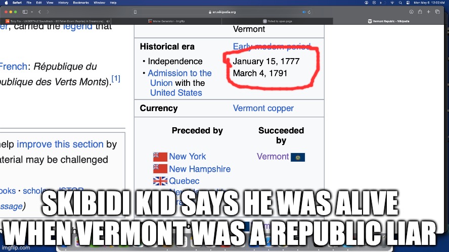 SKIBIDI KID SAYS HE WAS ALIVE WHEN VERMONT WAS A REPUBLIC LIAR | made w/ Imgflip meme maker
