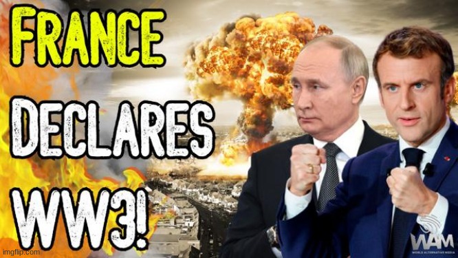 BREAKING: FRANCE DECLARES WW3!  Sends Troops To Ukraine To FIGHT RUSSIA!  USA & Germany May Join (Video)