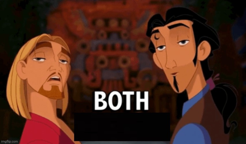 Both is Good | image tagged in both is good | made w/ Imgflip meme maker