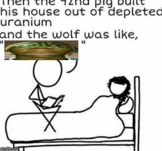 the wolf was like | image tagged in the wolf was like | made w/ Imgflip meme maker