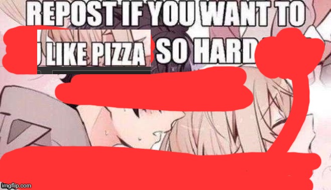 Repost if you like pizza - Imgflip