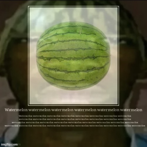 image tagged in watermelon hat | made w/ Imgflip meme maker