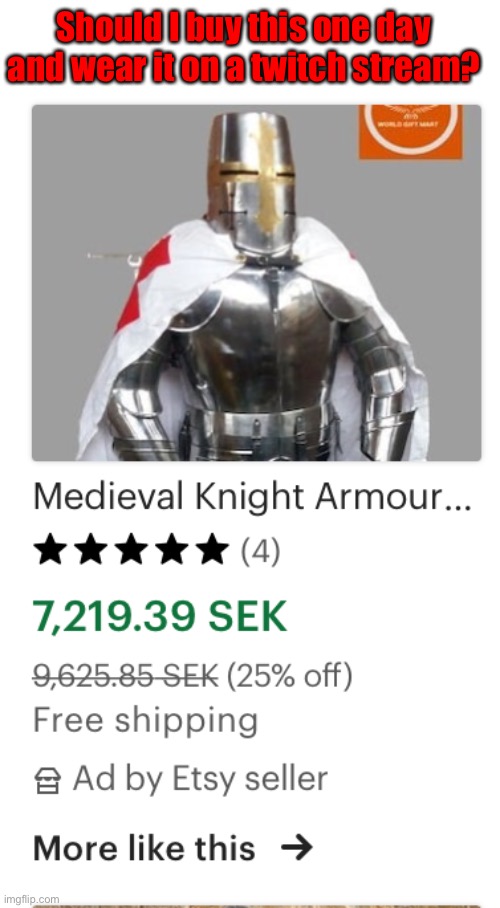 Should I buy this one day and wear it on a twitch stream? | made w/ Imgflip meme maker