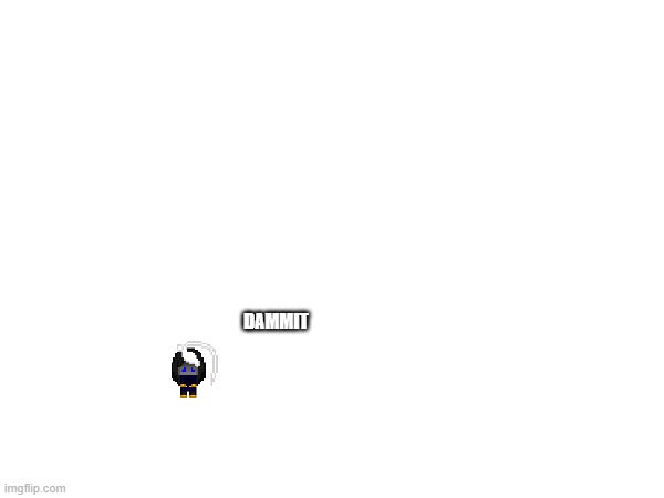 DAMMIT | made w/ Imgflip meme maker