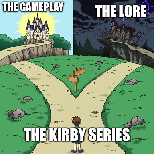 Kirby has both the light and the dark | THE GAMEPLAY; THE LORE; THE KIRBY SERIES | image tagged in two castles,memes,funny,kirby | made w/ Imgflip meme maker