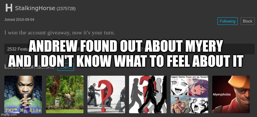 it's a myery | ANDREW FOUND OUT ABOUT MYERY AND I DON'T KNOW WHAT TO FEEL ABOUT IT | made w/ Imgflip meme maker