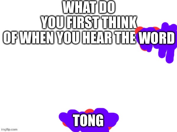 WORD; TONG | made w/ Imgflip meme maker